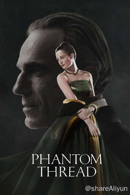 名称：魅影缝匠 (2017)描述：影片故事设定于上世纪50年代的伦敦，裁缝雷诺兹·伍德科克(丹尼尔·戴-刘易斯饰)和妹妹希利奥(莱丝利·曼维尔饰)乃是当时英国时尚界的标杆